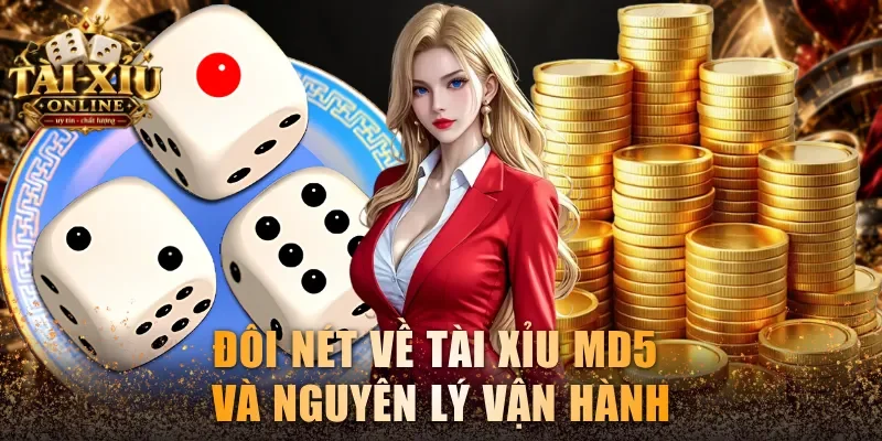 Đôi nét về Tài xỉu MD5 và nguyên lý vận hành