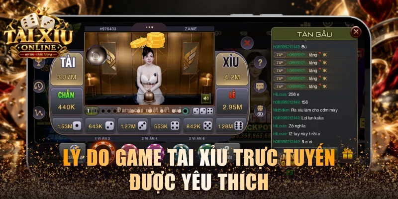 Lý do game Tài Xỉu trực tuyến được yêu thích